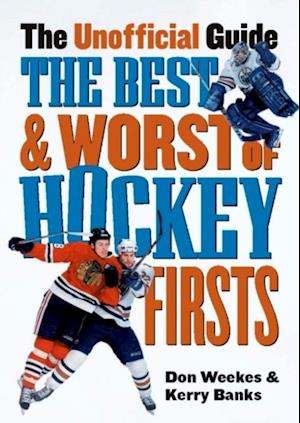 Best and Worst of Hockey's Firsts