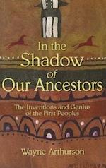 In the Shadow of Our Ancestors