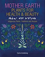 Mother Earth Plants for Health & Beauty