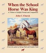 When the School Horse Was King