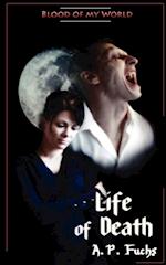 Life of Death (Blood of My World Novella Three)