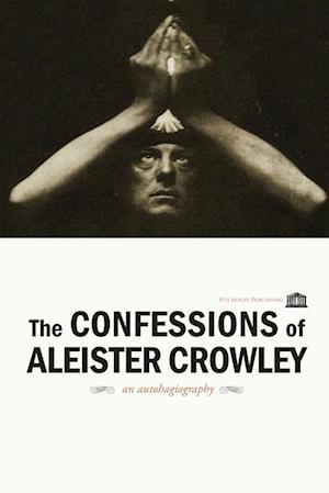 The Confessions of Aleister Crowley