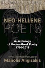 Neo-Hellene Poets: An Anthology of Modern Greek Poetry: 1750-2018 