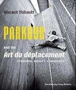 Parkour and the Art Du Deplacement