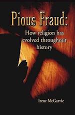 Pious Fraud: How Religion Has Evolved Throughout History 
