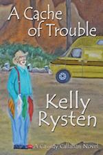 Cache of Trouble: A Cassidy Callahan Novel