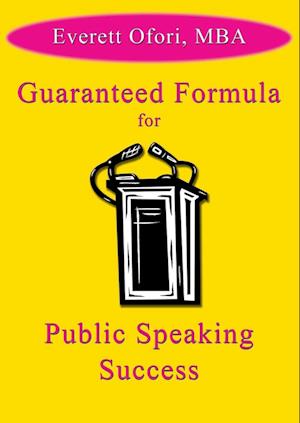 Guaranteed Formula for Public Speaking Success