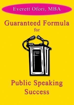 Guaranteed Formula for Public Speaking Success