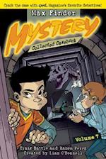 Max Finder Mystery Collected Casebook, Volume 7