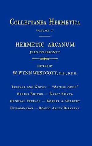 Hermetic Arcanum: Collectanea Hermetica Volume 1