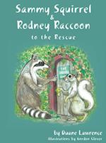 Sammy Squirrel & Rodney Raccoon: To the Rescue