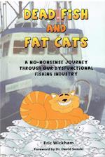 Dead Fish and Fat Cats