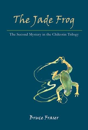 Jade Frog: A Chilcotin Mystery