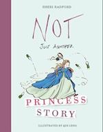 Not Just Another Princess Story
