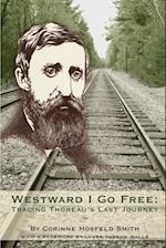 Westward I Go Free