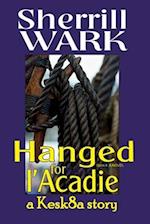 Hanged for l'Acadie