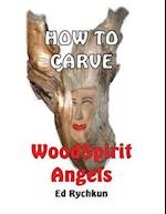 How to Carve Woodspirit Angels