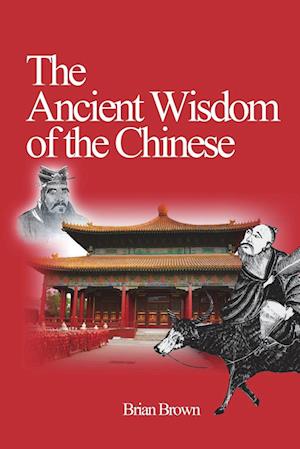 The Ancient Wisdom of the Chinese