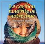 Le Caribou Nourrit Notre AME