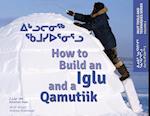 How to Build an Iglu and a Qamutiik