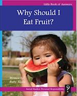 Why Should I Eat Fruit?