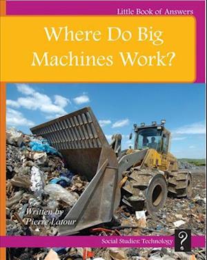 Where Do Big Machines Work?