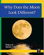 Why Does the Moon Look Different?