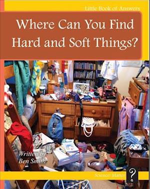 Where Can You Find Hard and Soft Things?