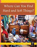 Where Can You Find Hard and Soft Things?
