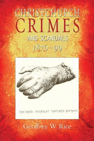 Christchurch Crimes and Scandals 1876-99