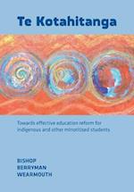 Te Kotahitanga: Towards Effective Education Reform for Indigenous and Other Minoritised Students 