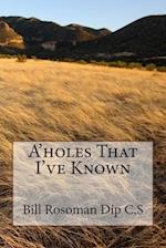 A'holes That I've Known