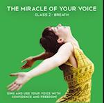 Miracle of Your Voice - Class 2 - Breath