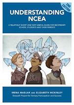 Understanding Ncea: A Relatively Short and Very Useful Guide for Secondary School Students and Their Parents 
