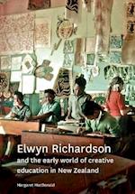 Elwyn Richardson and the Early World of Creative Education in New Zealand