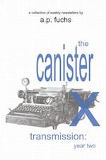 Canister X Transmission: Year Two - Collected Newsletters