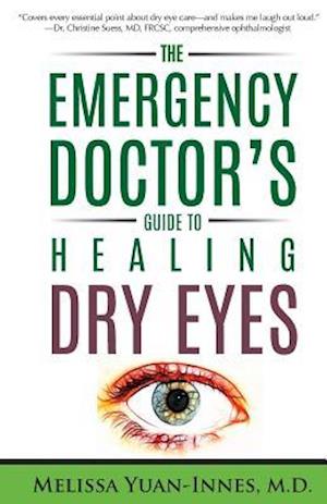 The Emergency Doctor's Guide to Healing Dry Eyes