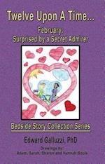 Twelve Upon A Time... February: Surprised by a Secret Admirer Bedside Story Collection Series