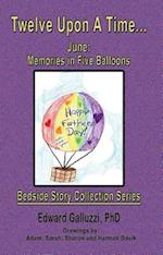 Twelve Upon A Time... June: Memories in Five Balloons Bedside Story Collection Series