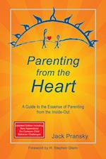 Parenting from the Heart: A Guide to the Essence of Parenting from the Inside-Out