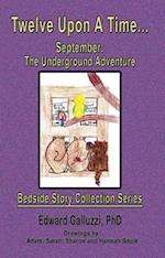Twelve Upon A Time... September: The Underground Adventure Bedside Story Collection Series