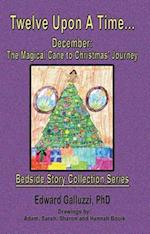 Twelve Upon A Time... December: The Magical Cane to Christmas' Journey Bedside Story Collection Series