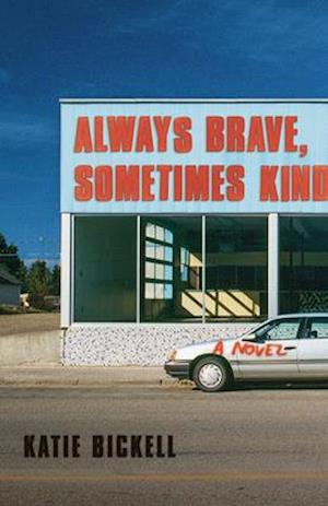 Always Brave, Sometimes Kind