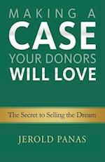 Making a Case Your Donors Will Love: The Secret to Selling the Dream 