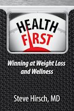 Health First: Winning at Weight Loss and Wellness 