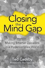 Closing the Mind Gap: Making Smarter Decisions in a Hypercomplex World 