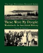 These Were My People: Washabuck, An Anecdotal History 