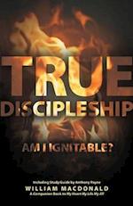 True Discipleship (with Study Guide): Am I Ignitable? 