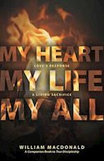 My Heart, My Life, My All: Love's Response, a Living Sacrifice 