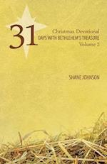 31 Days with Bethlehem's Treasure: Christmas Devotional Volume 2 